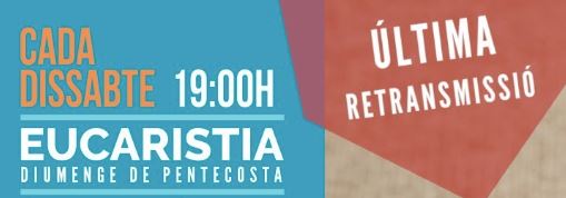 Eucaristia 30 de maig 2020 - ÚLTIMA RETRANSMISSIÓ